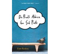 Dr. Bird's Advice for Sad Poets