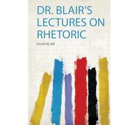Dr. Blair's Lectures on Rhetoric