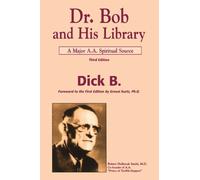 Dr. Bob and His Library: A Major A.A. Spiritual Source