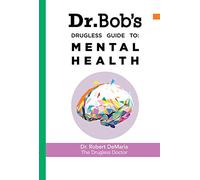 Dr. Bob's Drugless Guide to Mental Health