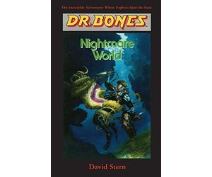 Dr. Bones, Nightmare World: Another Galactic Mission!: 5