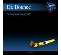 Dr. Bounce - Let Me Entertain You