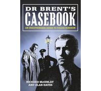 Dr Brent's Casebook - An Unauthorised Guide to Police Surgeon (The Avengers - TV Series)