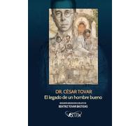 Dr. César Tovar: El Legado de un Hombre Bueno
