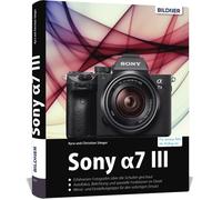 Dr. Christian S Sony A7 III: Das umfangreiche Praxisbuch zu Ihrer Kam (Hardback)
