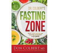 Dr. Colbert's Fasting Zone: Reset Your Health and Cleanse Your Body in 21 Days