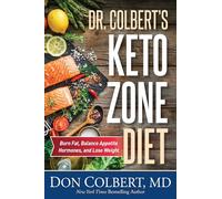 Dr. Colbert's Keto Zone Diet: Burn Fat, Balance Appetite Hormones, and Lose Weight