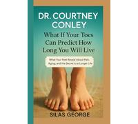 Dr. Courtney Conley: What If Your Toes Can Predict How Long You Will Live