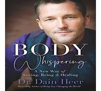 Dr. Dain Heer Body Whispering Paperback Book Dr. Dain Heer Multicolor