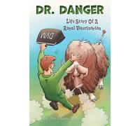 Dr. Danger: Life Story Of A Rural Veterinarian