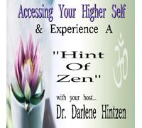 Dr. Darlene Hintzen - Vol. 2: Accessing Your Higher Self