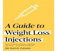 Dr David Cavan Guide to Weight Loss Injections Paperback Book Dr David Cavan Multicolor