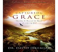 Dr. David Jeremiah A Captured By Grace: No One is Beyond the Reach of a Loving God Dr. David Jeremiah Multicolor