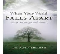 Dr. David Jeremiah The When Your World Falls Apart: See Past the Pain of the Present Dr. David Jeremiah Multicolor
