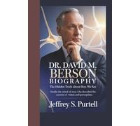DR. DAVID M. BERSON BIOGRAPHY: The Hidden Truth About How We See
