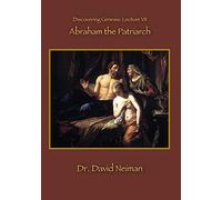 Dr. David Neiman - Abraham the Patriarch