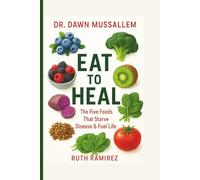 Dr. Dawn Mussallem: Eat to Heal