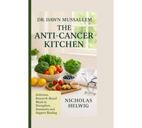 Dr. Dawn Mussallem: The Anti-Cancer Kitchen