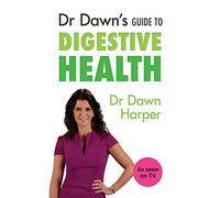 Dr Dawn's Guide to Digestive Health