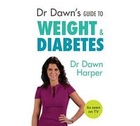 Dr Dawn's Guide to Weight & Diabetes