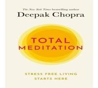 Dr Deepak Chopra Total Meditation Hardback Book Dr Deepak Chopra Multicolor