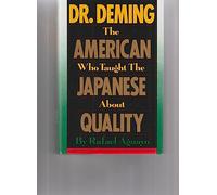 Dr Deming: The American Who Taught the Japanese About Quality