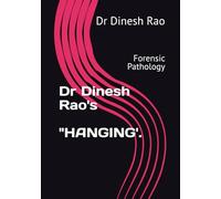 Dr Dinesh Rao's "HANGING'.: Forensic Pathology