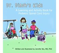 Dr. Dinoh's Kids: A Learning and Activity Book for Pediatric Spinal Cord Injury