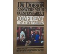 Dr. Dobson Answers Your Questions about Feelings and Self-Esteem