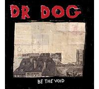 Dr.Dog - Be The Void