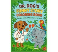 Dr. Dog's Funny Story Coloring Book: Jungle Animal Adventures for Kids