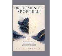 DR. DOMENICK SPORTELLI: The Psychiatrist's Playbook: An Evidence-Based Guide to Understanding Your Brain and Reclaiming Your Mental Health