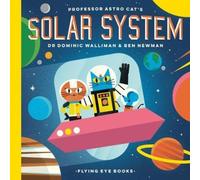 Dr Dominic Walliman Professor Astro Cat's Solar System Hardback Book Dr Dominic Walliman Multicolor