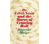 Dr. Edith Vane and the Hares of Crawley Hall