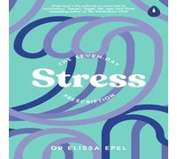 Dr Elissa Epel The Seven-Day Stress Prescription Paperback Book Dr Elissa Epel Multicolor