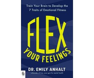 Dr. Emily Anhalt Flex Your Feelings (Paperback)