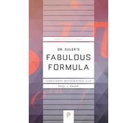 Dr. Euler's Fabulous Formula : Cures Many Mathematical Ills