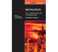 Dr Faustus: the A- and B- Texts (1604, 1616): A Parallel-Text Edition (Revels Student Editions)