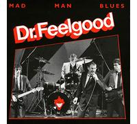 Dr Feelgood - Mad Man Blues