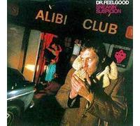 Dr. Feelgood - Sneakin Suspicion [VINYL]