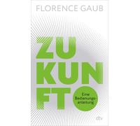Dr. Florence Ga Zukunft: Eine Bedienungsanleitung "Florence Gaub be (Hardback)
