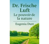 Dr. Frische Luft: Le pouvoir de la nature - Comment l'air frais et les promenades améliorent le bien-être des enfants