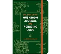 Dr. Fun Guy's Mushroom Journal and Foraging Guide