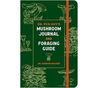 Dr. Fun Guy's Mushroom Journal and Foraging Guide