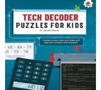 Dr. Gareth Moore TECH DECODER PUZZLES FOR KIDS PUZZLES FOR KIDS Paperback Book Dr. Gareth Moore Multicolor