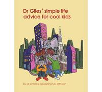 Dr Giles’ simple life advice for cool kids