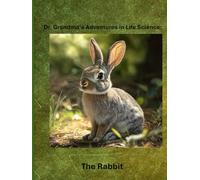 Dr. Grandma's Adventures in Life Science: The Rabbit