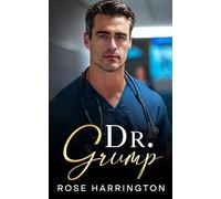 Dr. Grump: A Billionaire Forced Proximity Romance