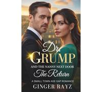 Dr. Grump and the Nanny Next Door: A Small-Town Age Gap Romance (The Return Book 1)