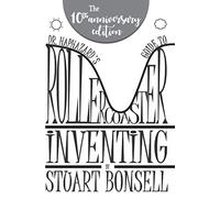 Dr. Haphazard's Rollercoaster Guide to Inventing